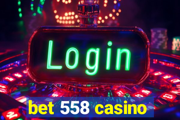 bet 558 casino